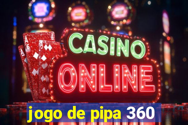 jogo de pipa 360